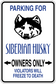 Siberian husky parking sign sticker with dog graphic and text: “PARKING FOR OWNERS ONLY”