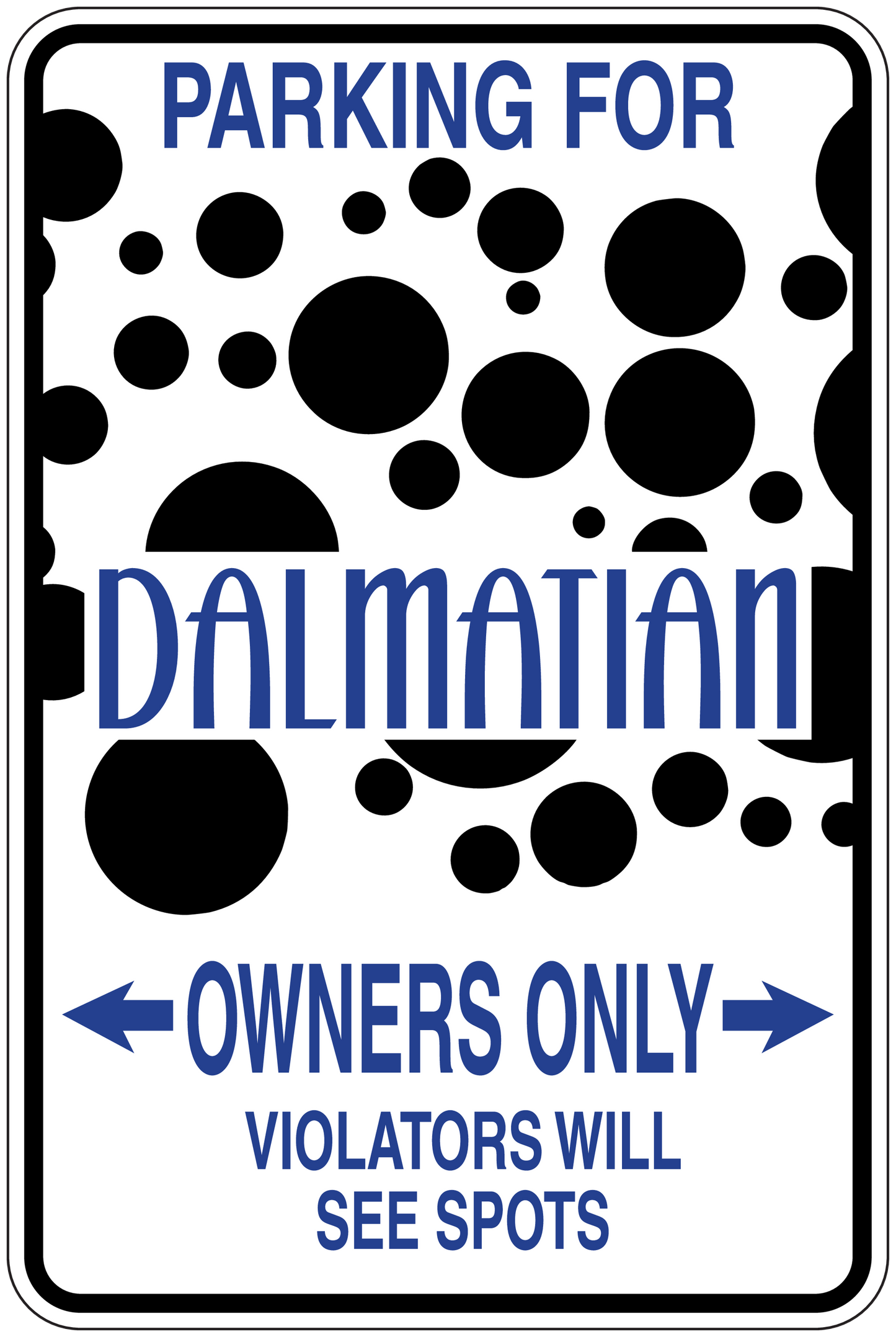 Vinyl parking sign sticker with Dalmatian spots: Owners only, violators see spots