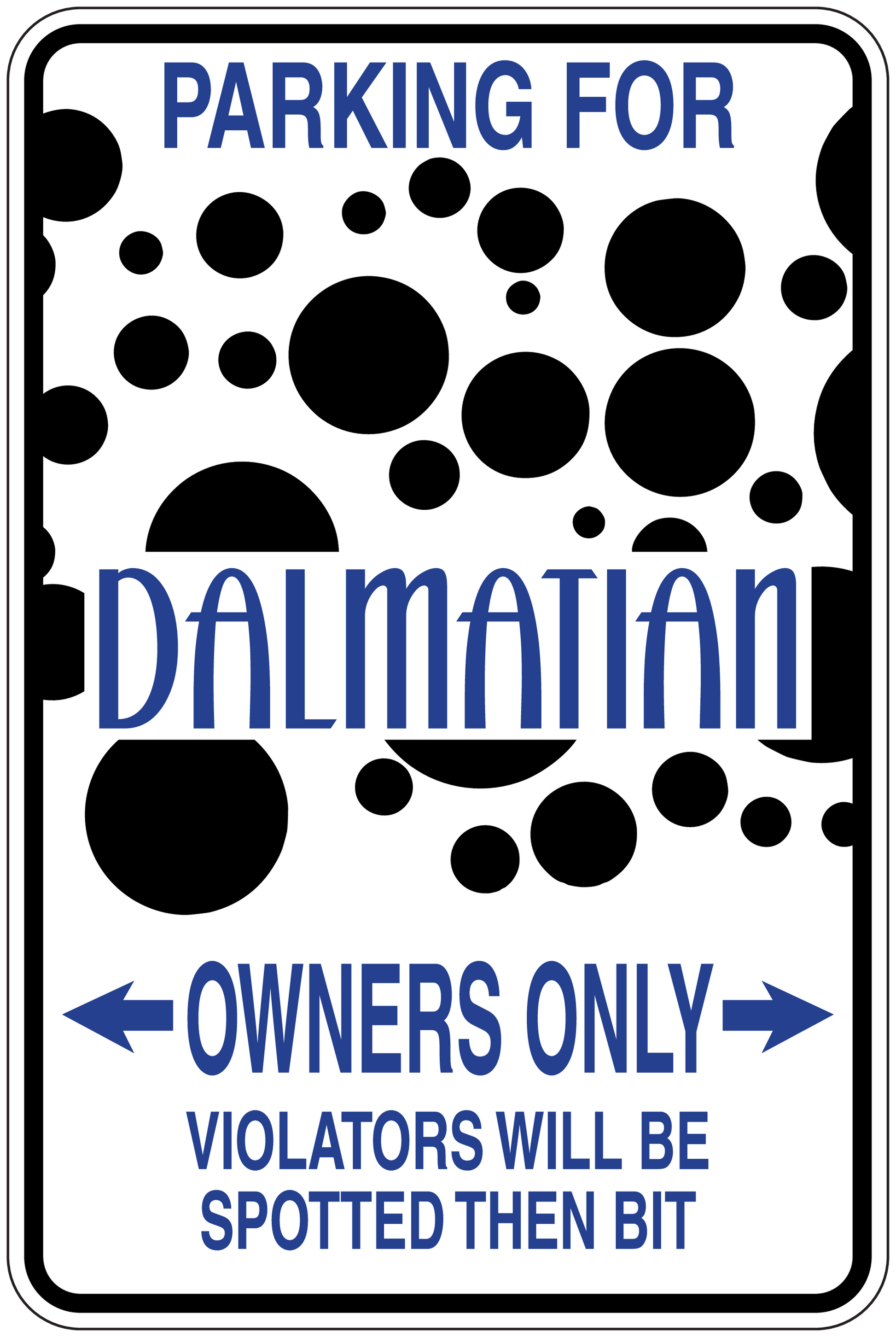 Parking for Dalmatian owners only vinyl sticker with bold blue text and dalmatian spots