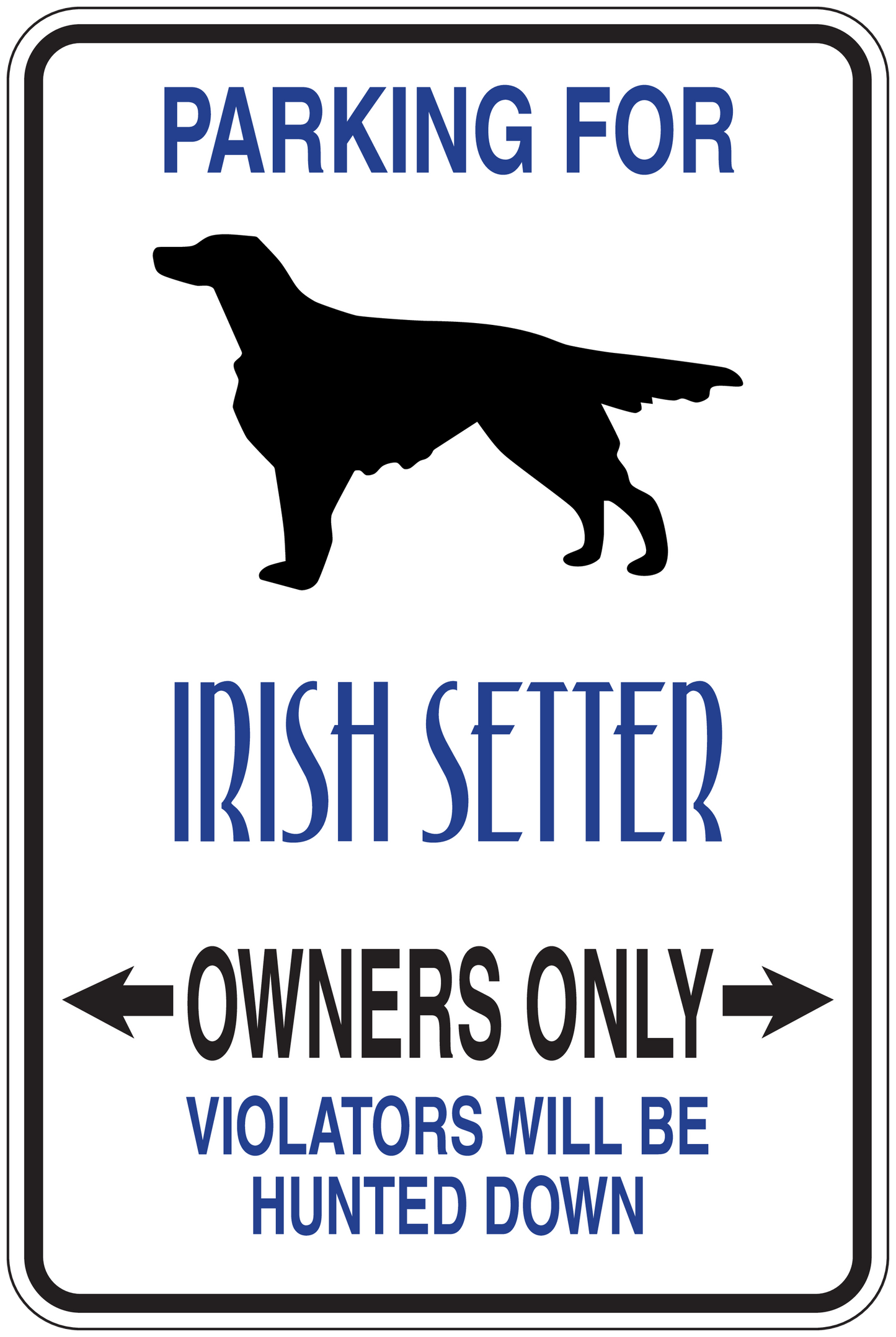 Parking for Irish Setter owners only sticker with black dog silhouette and blue text