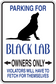 Parking sign sticker with black lab silhouette and 'OWNERS ONLY' text