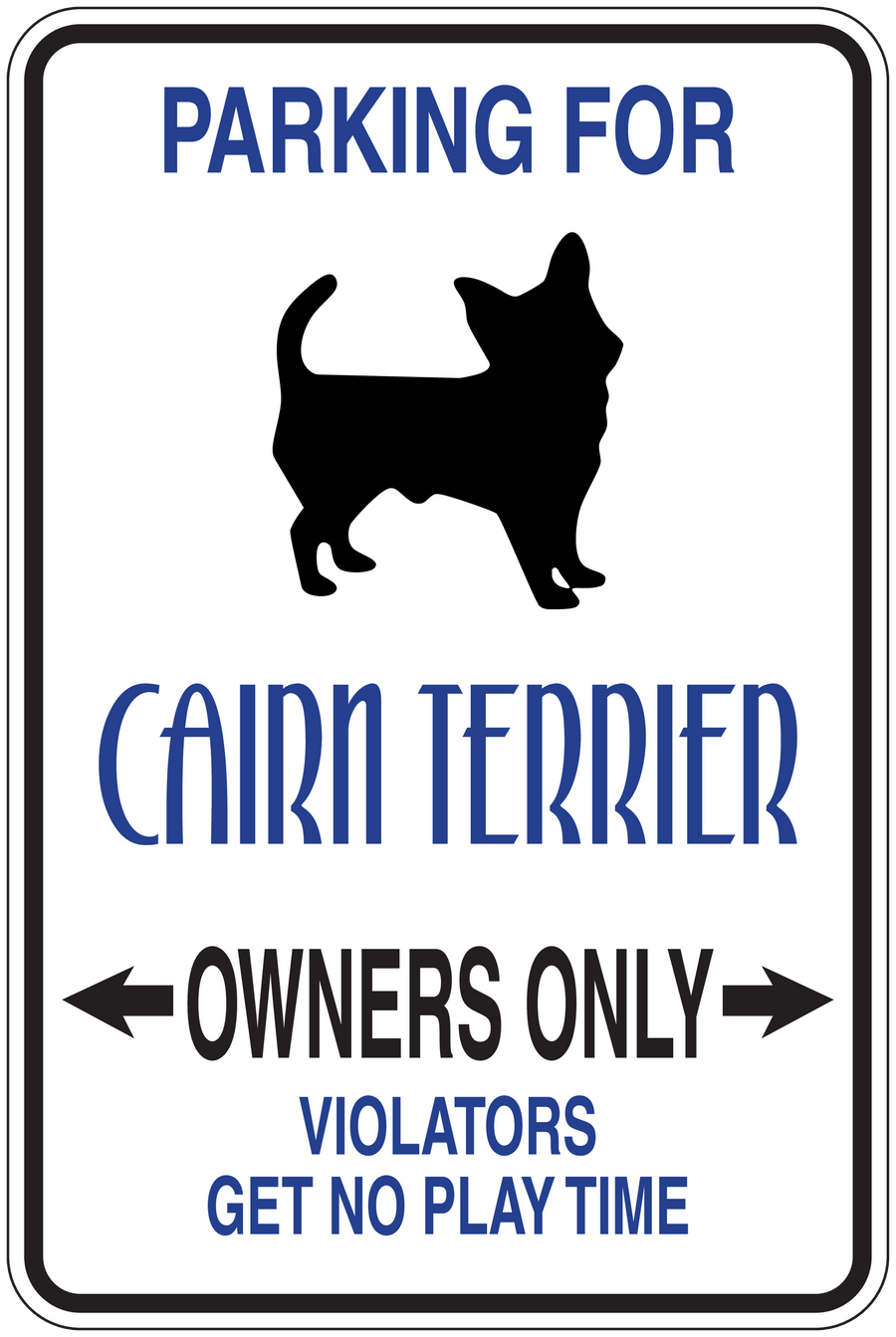 Cairn terrier parking sign sticker: PARKING FOR, OWNERS ONLY, violators get no play time