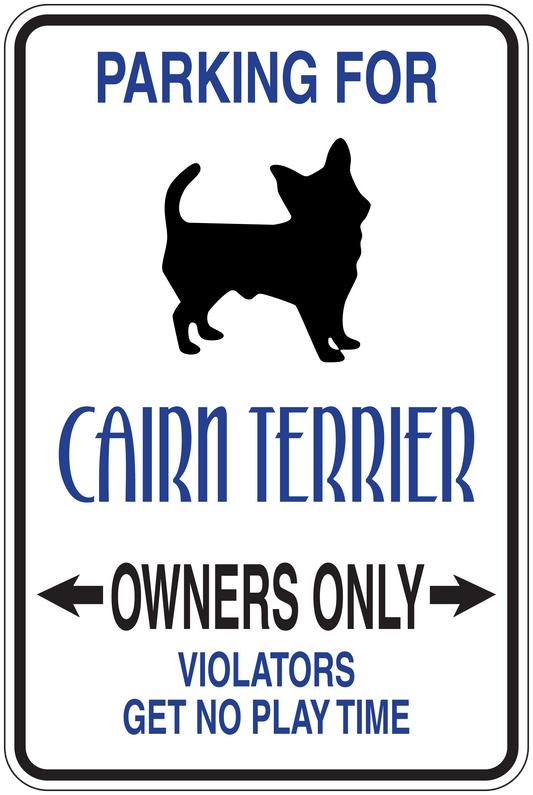 Cairn terrier parking sign sticker: PARKING FOR, OWNERS ONLY, violators get no play time