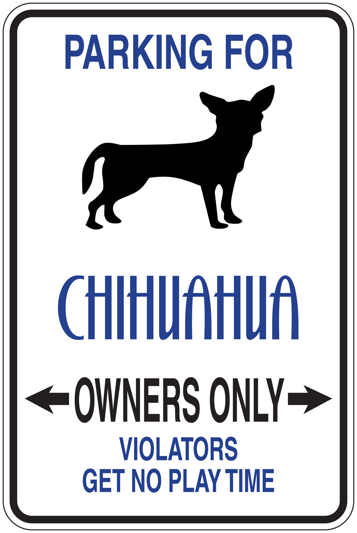 Fun parking sign sticker: Parking for Chihuahua, owners only arrow text with chihuahua icon.