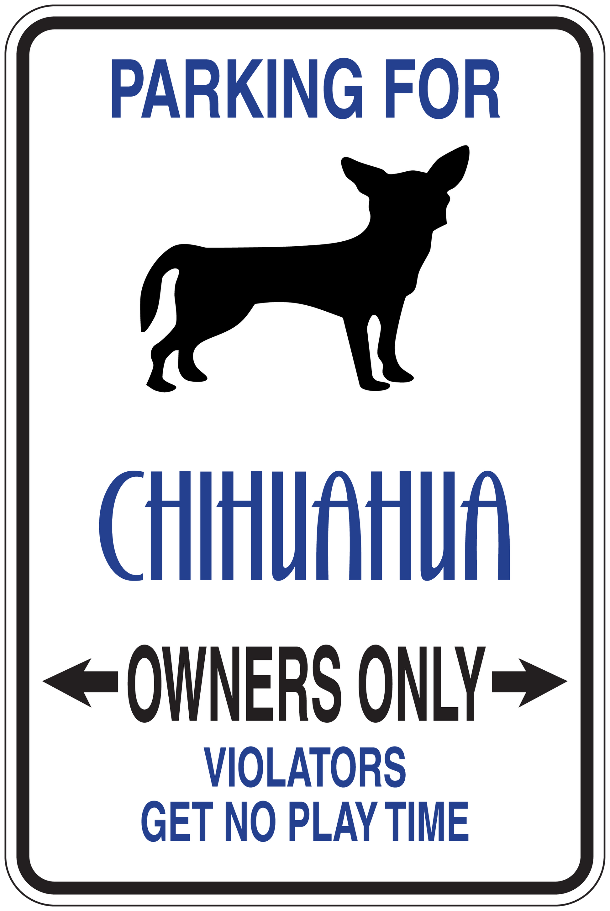Fun parking sign sticker: Parking for Chihuahua, owners only arrow text with chihuahua icon.