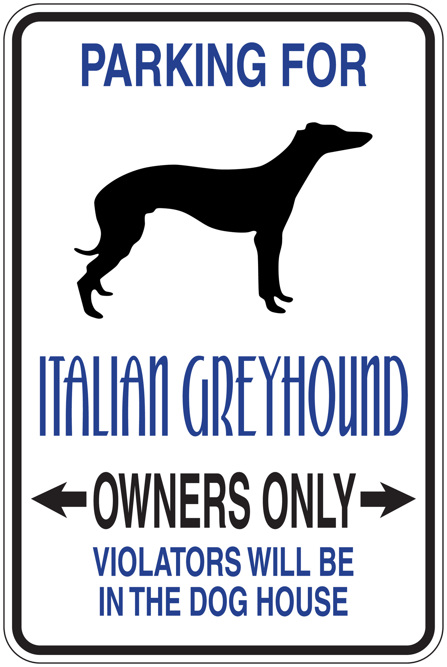 Parking for Italian Greyhound owners only fun sign sticker with dog silhouette and warning text