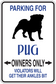 Rectangular parking sign sticker: blue 'PARKING FOR Pug', pug silhouette, 'OWNERS ONLY'.