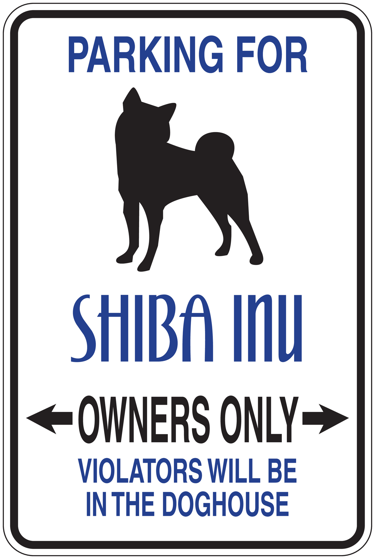 Parking for Shiba Inu owners only sign sticker with doghouse warning text