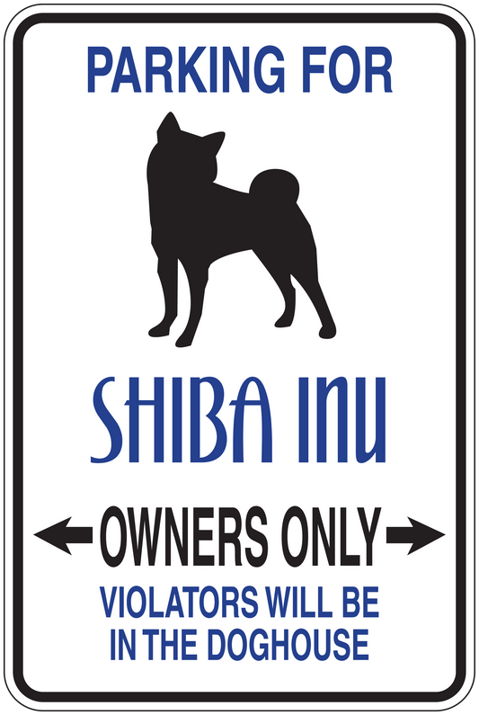 Parking for Shiba Inu owners only sign sticker with doghouse warning text