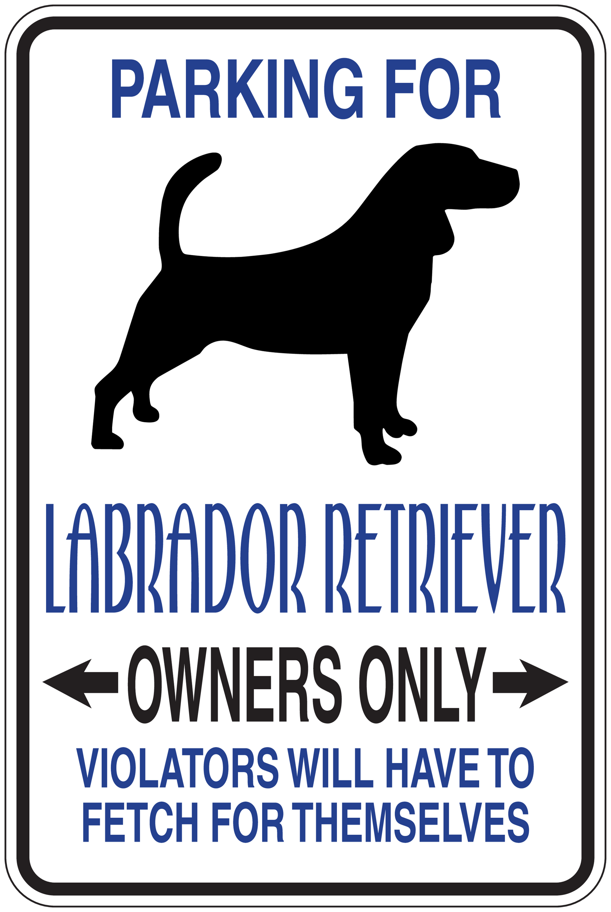 Parking sign sticker with blue text and black Labrador silhouette, “Owners Only” warning