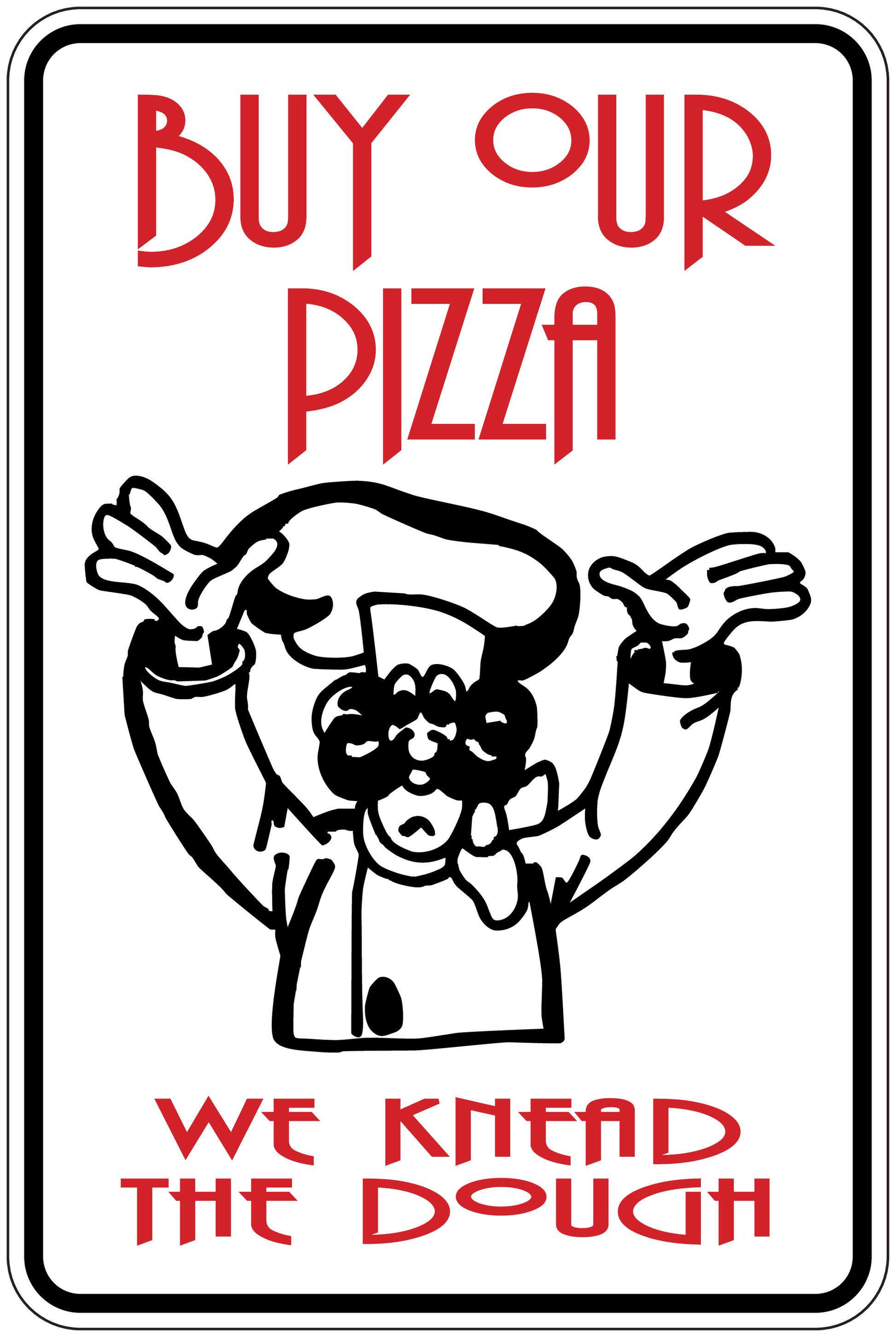 Rectangular pizza dough sticker reading 'BUY OUR PIZZA' and 'WE KNEAD THE DOUGH'.