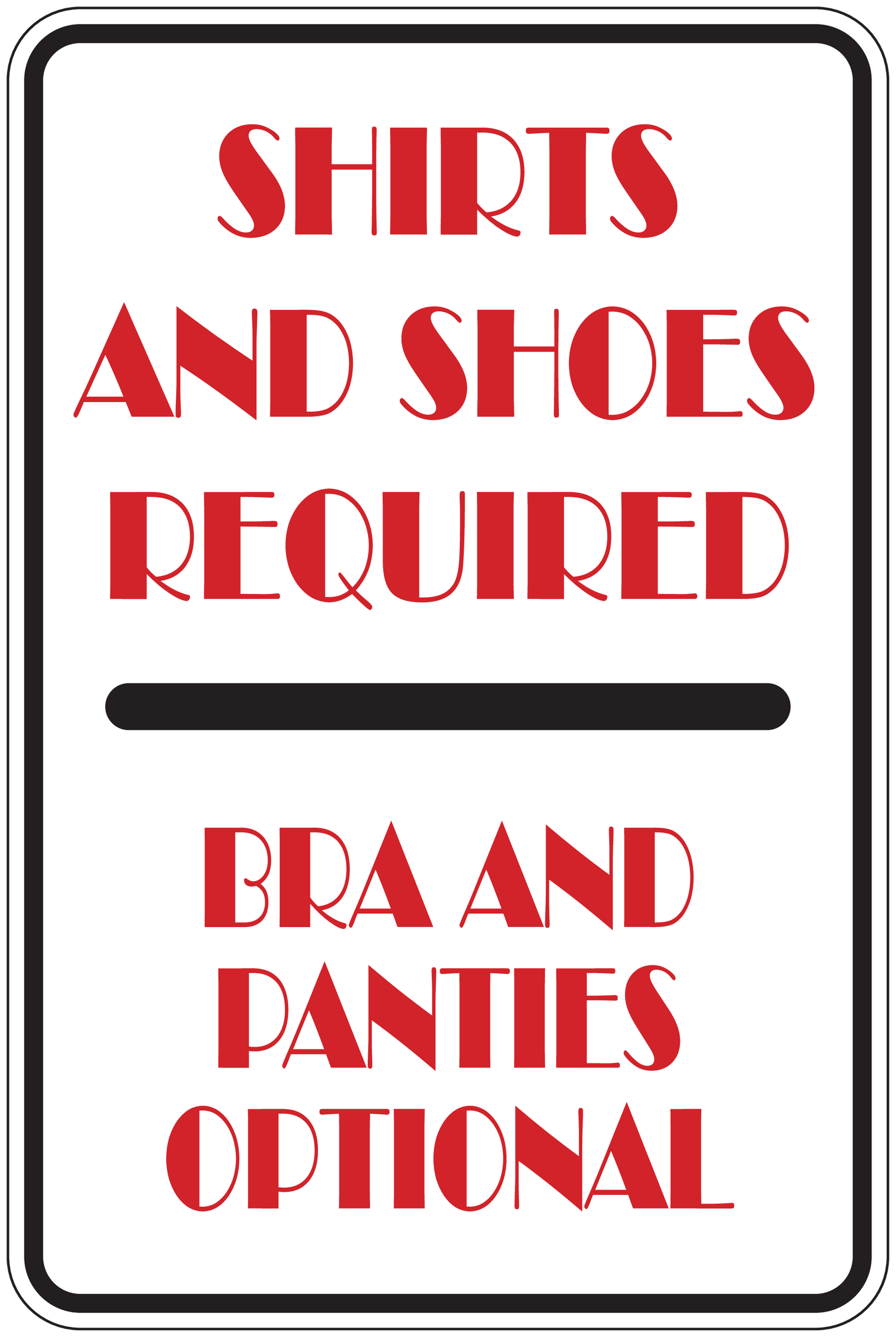 Fun sign sticker with bold red text: SHIRTS AND SHOES REQUIRED, BRAND PANTIES OPTIONAL