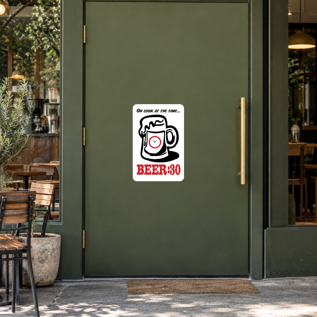 Oh Look At The Time Fun Sign Sticker applied to a moss green coffee shop entrance door