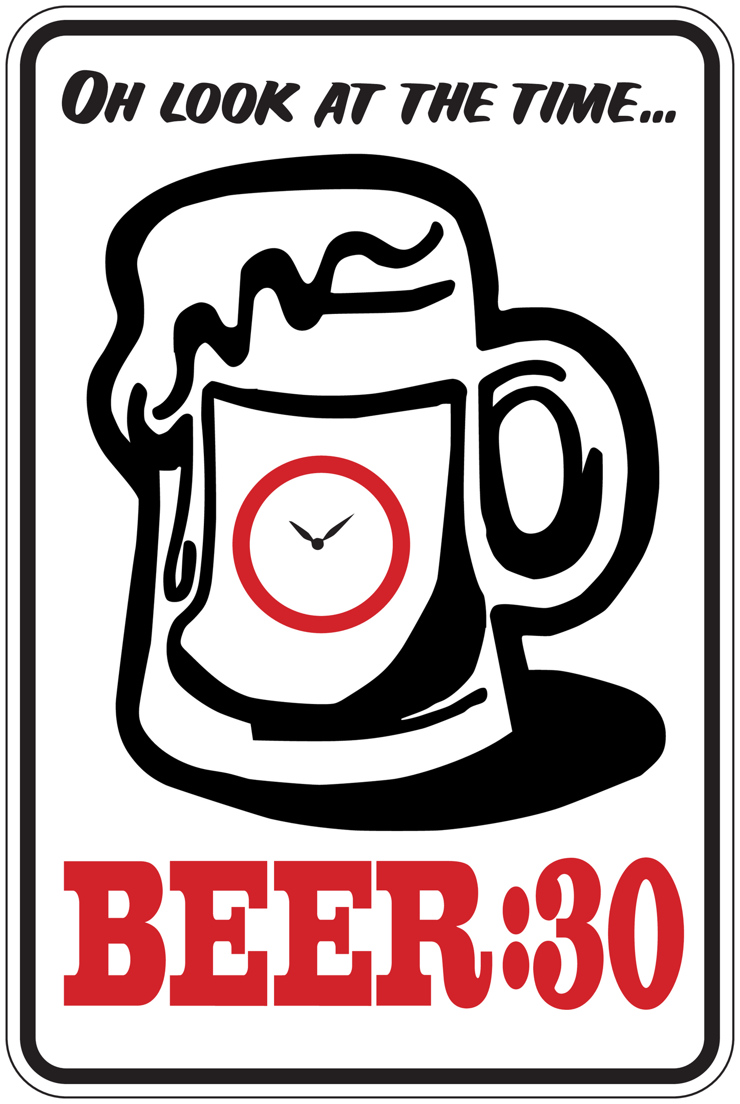 Rectangular beer sticker with clock graphic and text 'Oh look at the time...' BEER:30