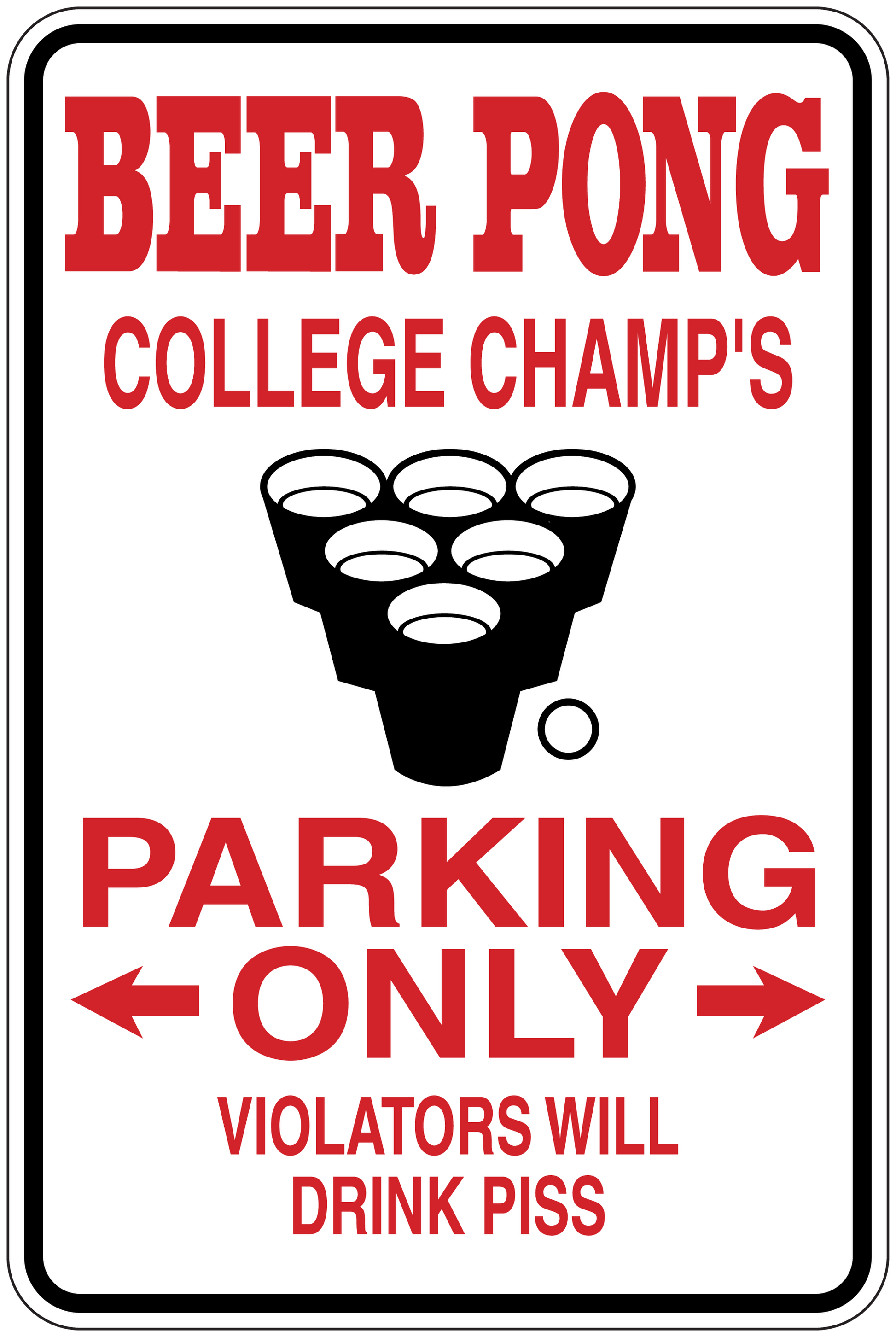 Beer pong parking sticker with red/white text: PARKING ONLY, violators drink piss