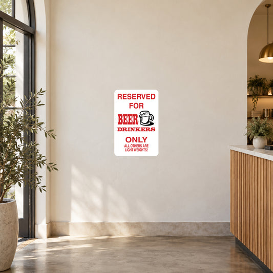 White sticker with red 'RESERVED FOR BEER DRINKERS ONLY' text