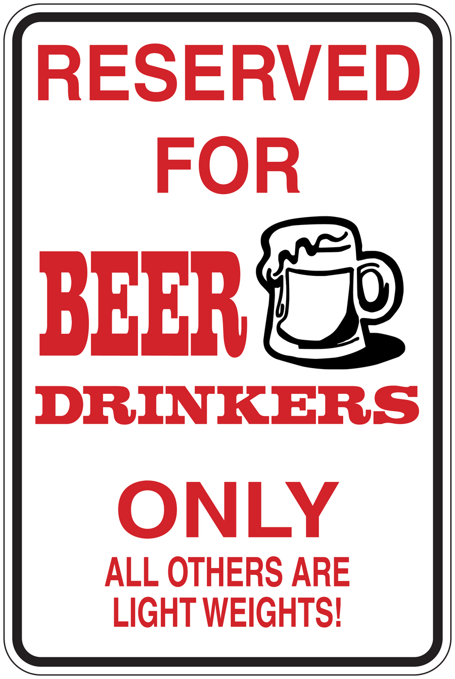 Beer drinkers sign sticker with red text: RESERVED FOR BEER DRINKERS ONLY, lightweights!