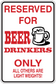 Beer drinkers sign sticker with red text: RESERVED FOR BEER DRINKERS ONLY, lightweights!