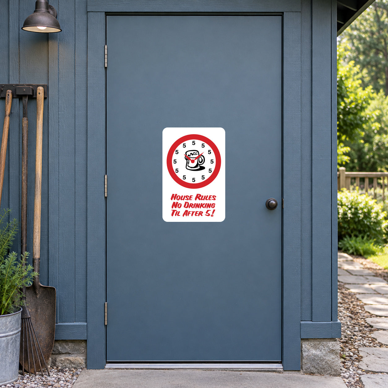 House Rules No Drinking Fun Sign Sticker applied to a slate blue rural workshop door