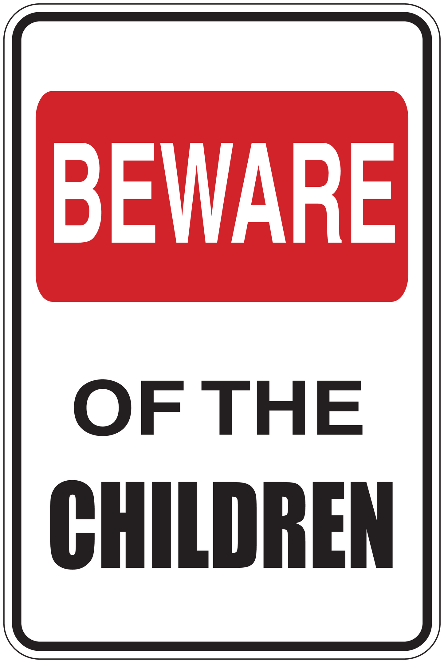 Warning sticker with red BEWARE panel and black text: OF THE CHILDREN