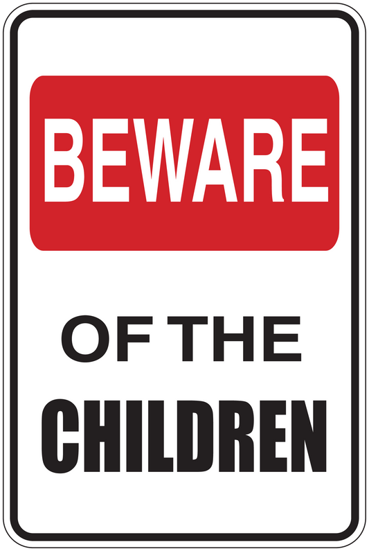 Warning sticker with red BEWARE panel and black text: OF THE CHILDREN