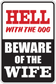 Fun sign sticker with 'HELL WITH THE DOG' and 'BEWARE OF THE WIFE' text, red/black