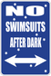 Blue fun sign sticker with white text 'NO SWIMSUITS AFTER DARK' and star accents