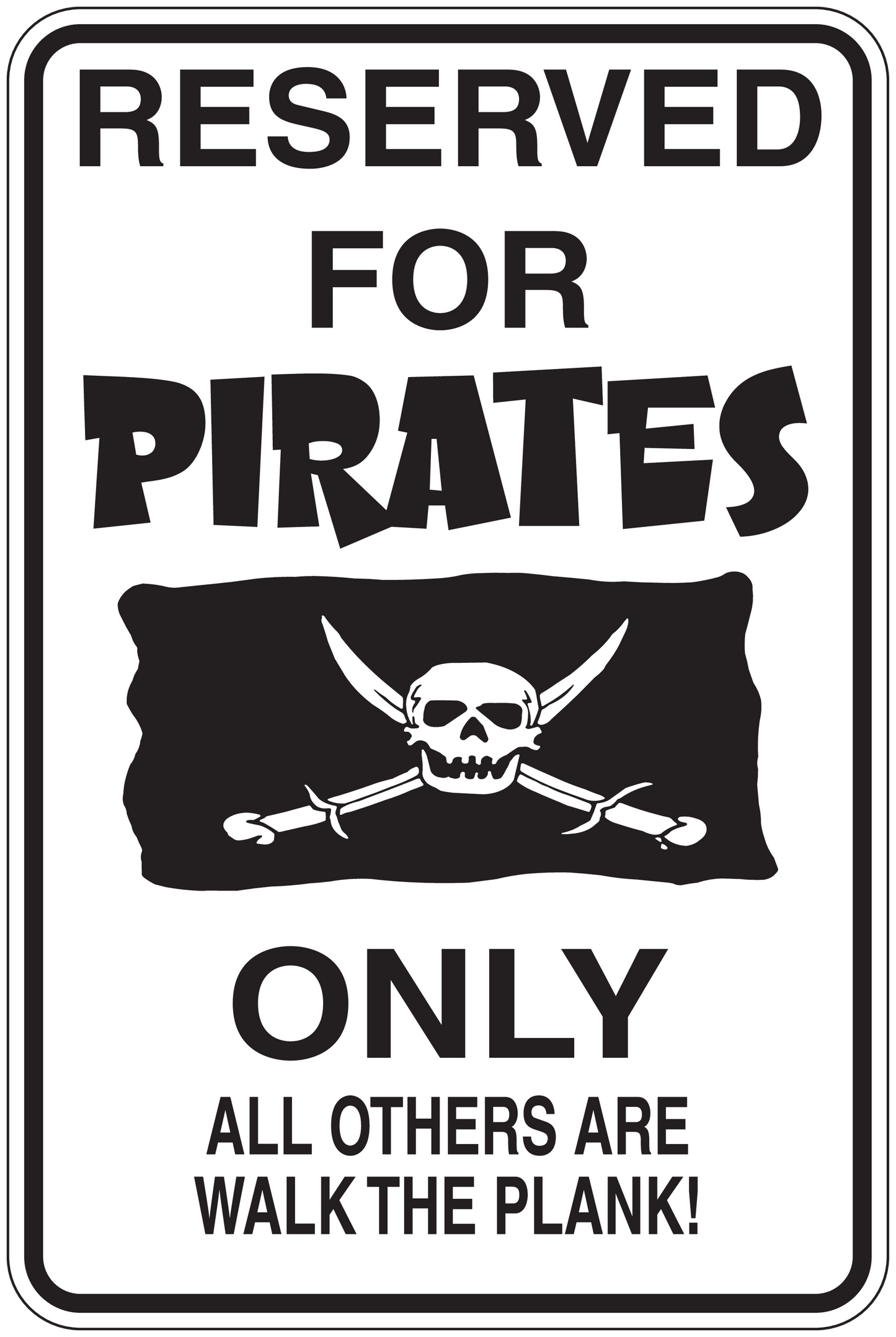 Pirate sign sticker: 'RESERVED FOR PIRATES ONLY' with skull-and-crossbones graphic