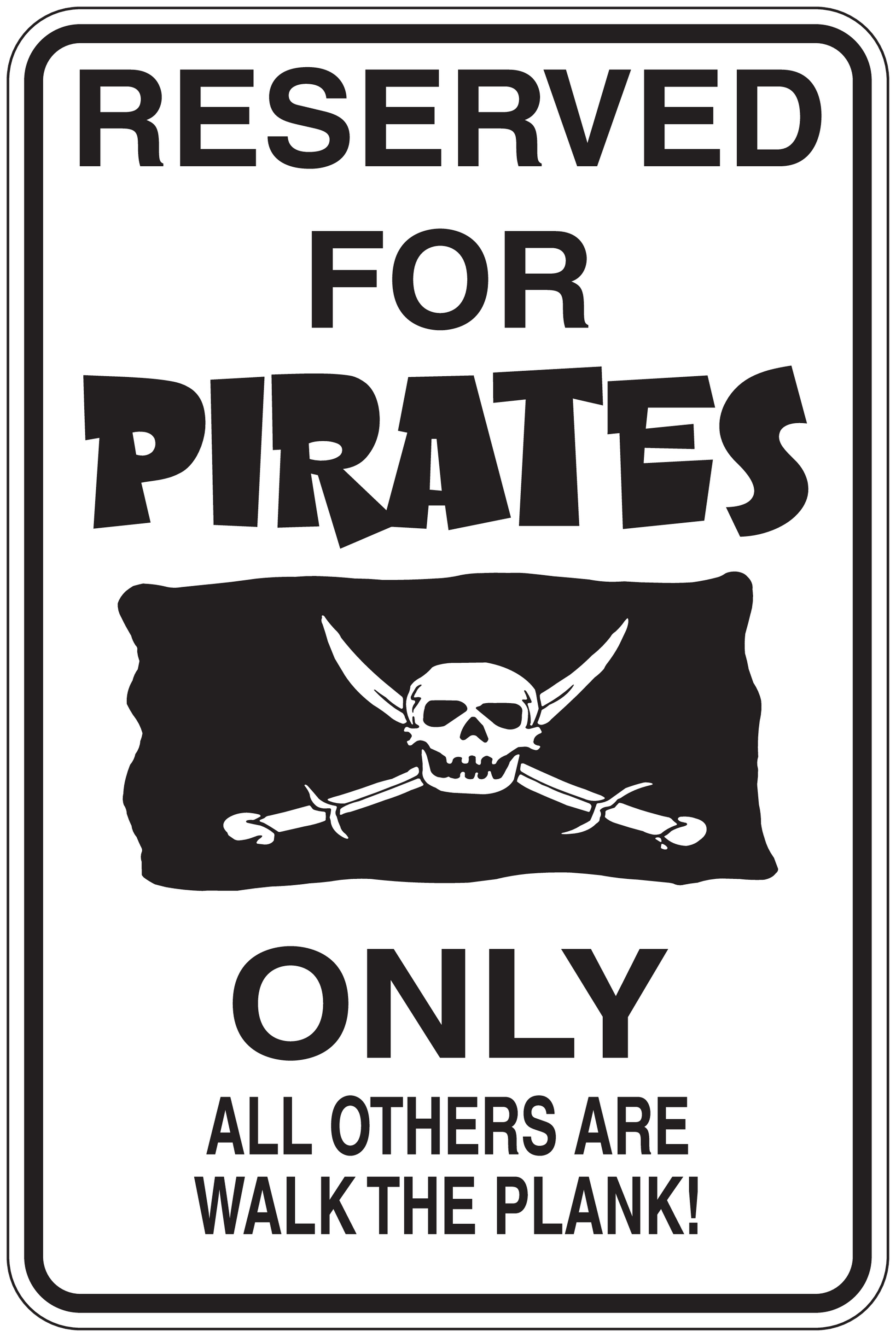 Pirate sign sticker: 'RESERVED FOR PIRATES ONLY' with skull-and-crossbones graphic