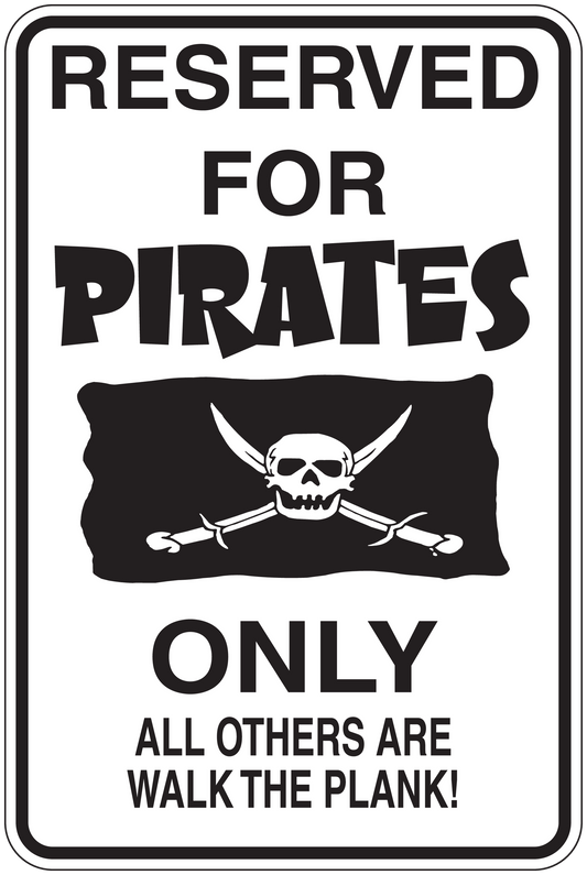 Pirate sign sticker: 'RESERVED FOR PIRATES ONLY' with skull-and-crossbones graphic