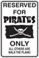 Pirate sign sticker: 'RESERVED FOR PIRATES ONLY' with skull-and-crossbones graphic