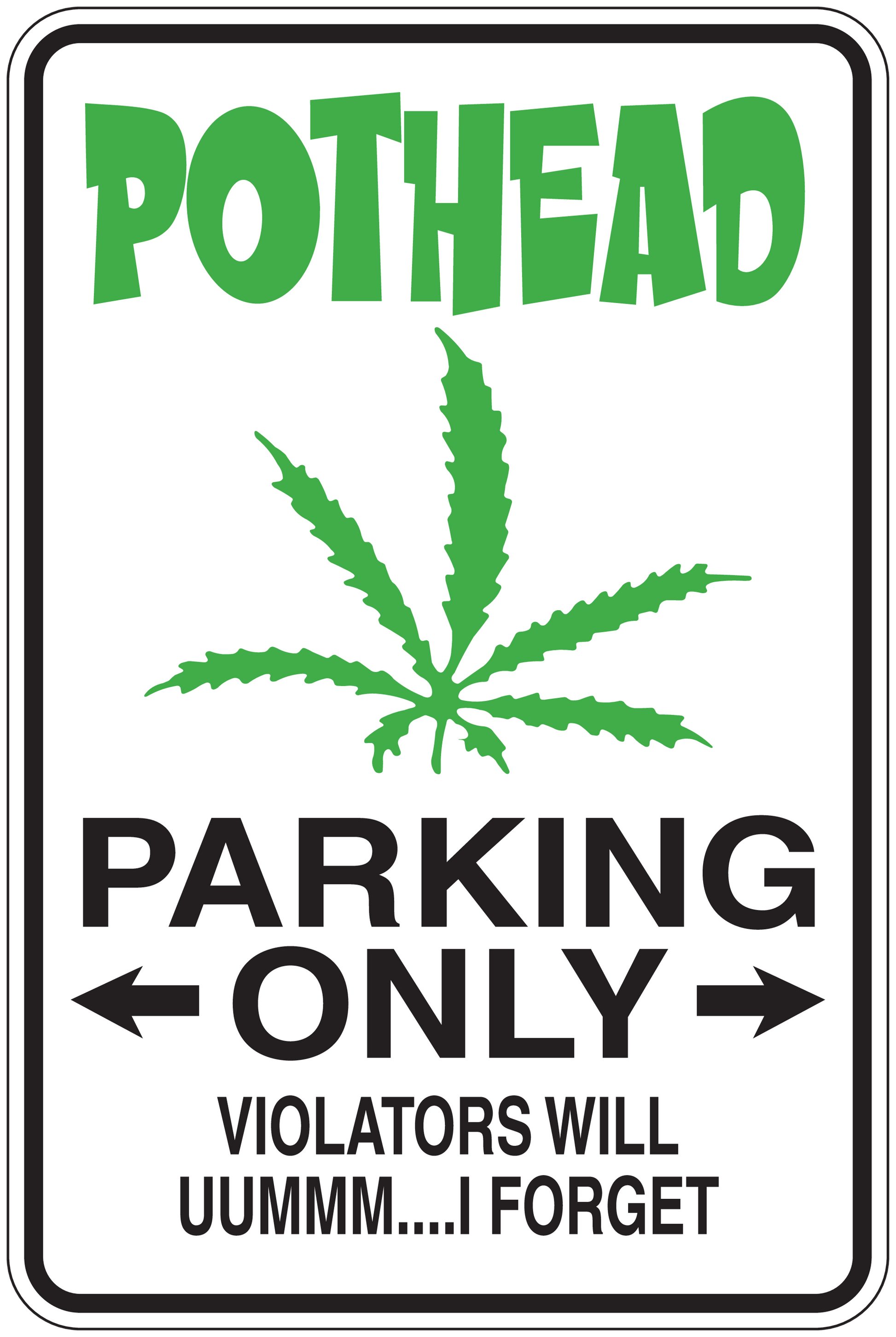Pothead parking only sticker sign with green cannabis leaf and bold text