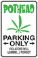Pothead parking only sticker sign with green cannabis leaf and bold text