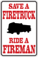 Firefighter-themed sticker sign with firetruck silhouette and text “SAVE A FIRETRUCK RIDE A FIREMAN”