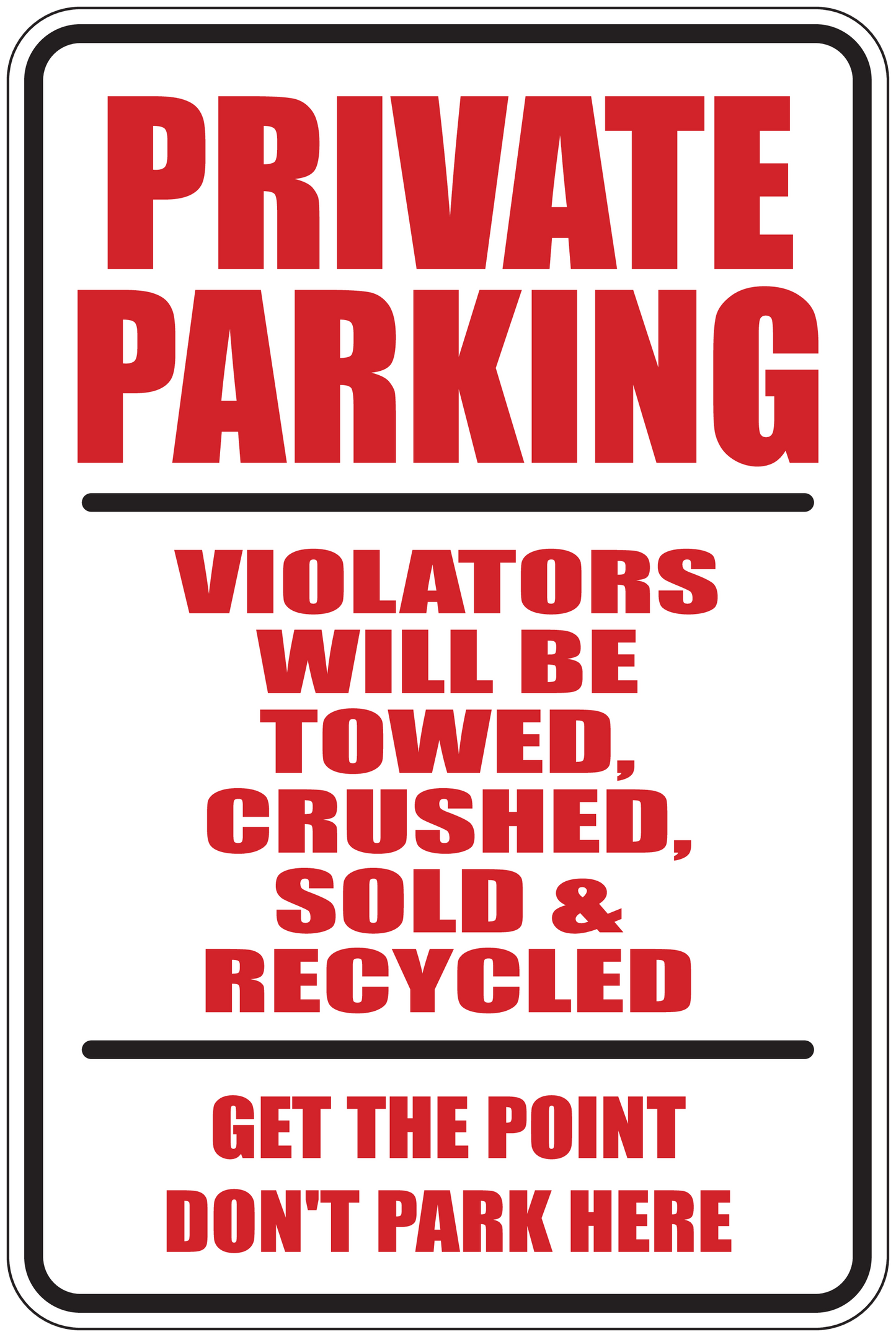Private parking sign sticker with red and white text: violators towed, crushed, sold & recycled