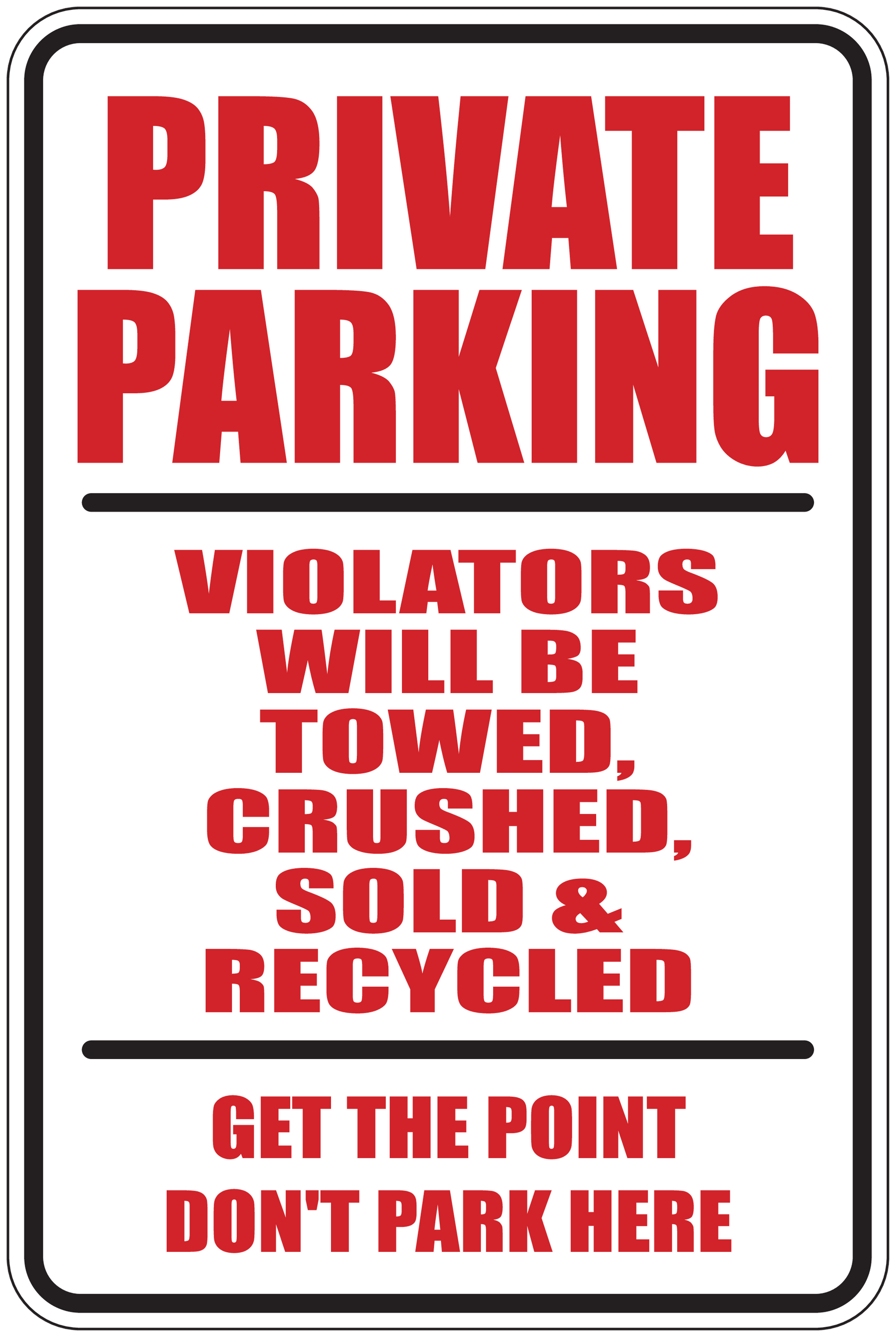 Private parking sign sticker with red and white text: violators towed, crushed, sold & recycled