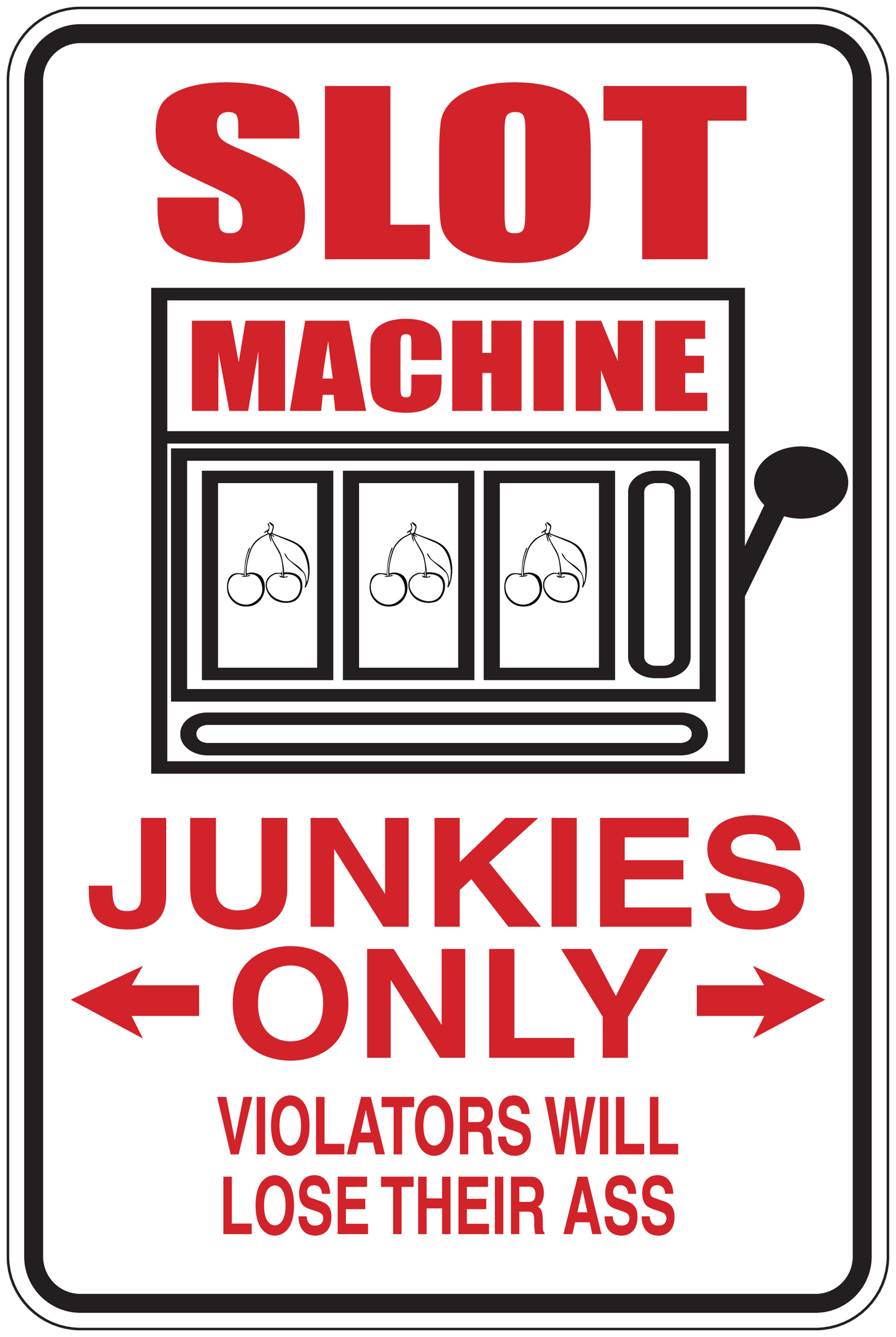 Rectangular slot machine junkies only sign sticker with red text, slot graphic, arrows