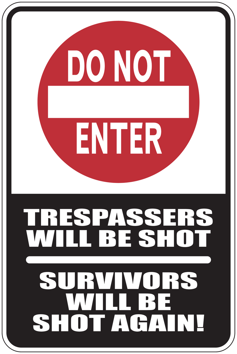 Warning sticker with red 'Do Not Enter' sign and text 'Trespassers will be shot'.