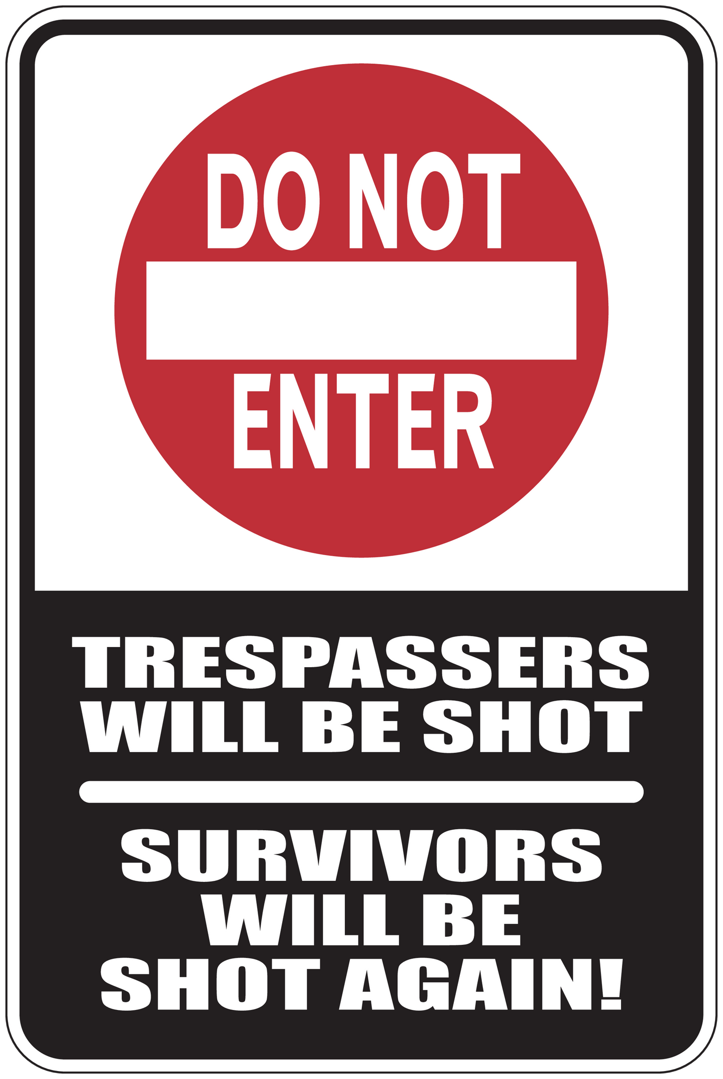 Warning sticker with red 'Do Not Enter' sign and text 'Trespassers will be shot'.