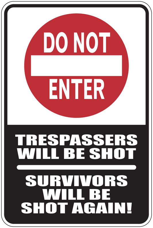 Warning sticker with red 'Do Not Enter' sign and text 'Trespassers will be shot'.