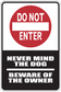 “Never mind the dog, beware of the owner” caution sticker sign with red “Do not enter”