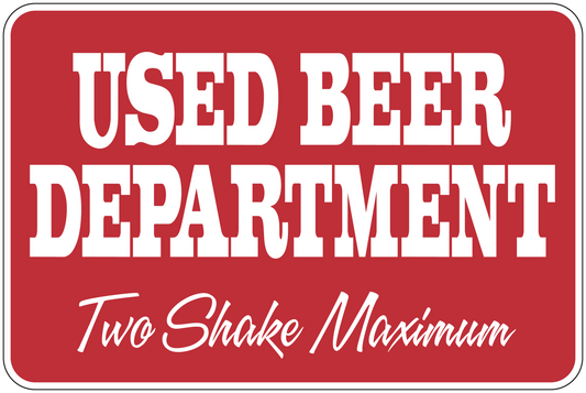 Beer department fun sign sticker, red with white 'USED BEER DEPARTMENT' and 'Two Shake Maximum'.