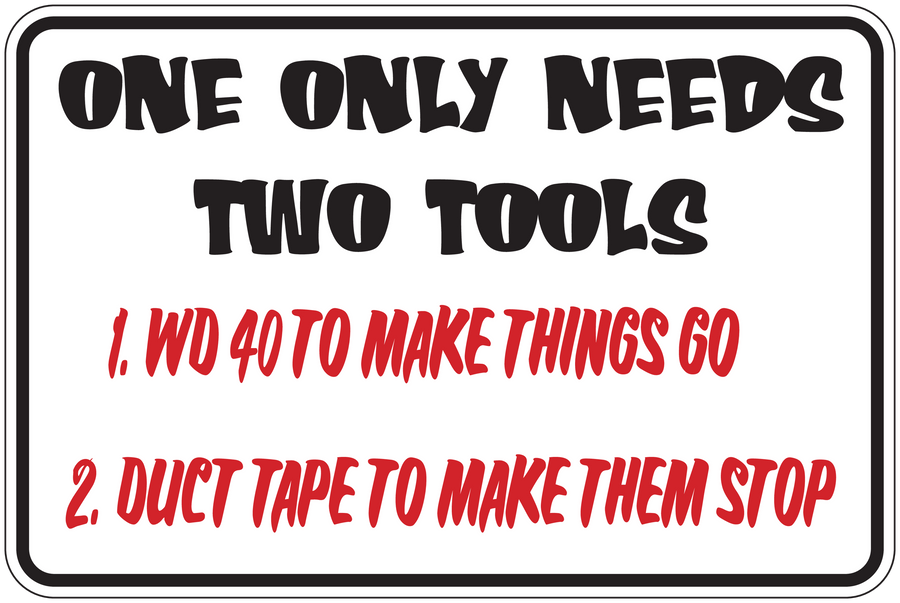 Rectangular tools sign sticker reading: One only needs two tools; 1) Find 4 to make things