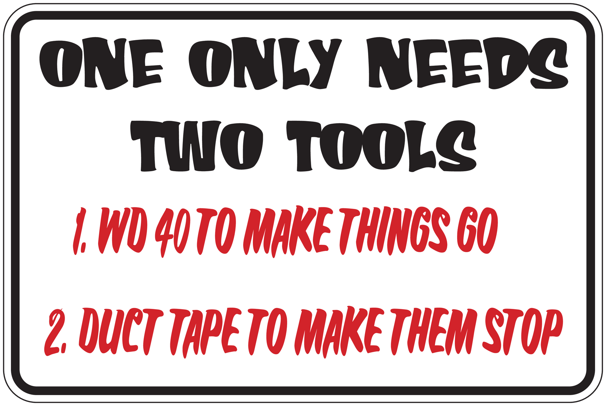 Rectangular tools sign sticker reading: One only needs two tools; 1) Find 4 to make things