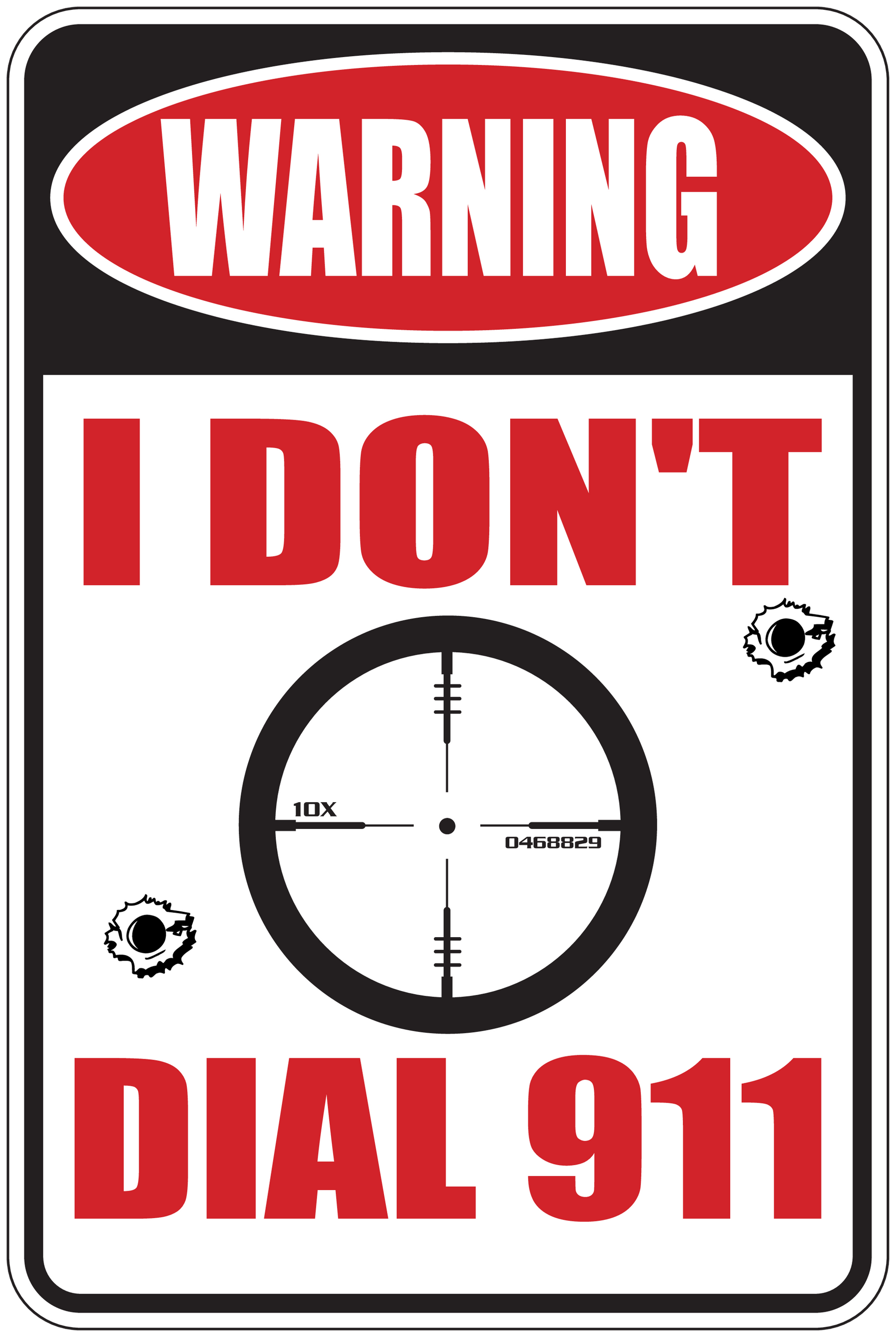 Red/white 'Warning' fun sign sticker: 'I DON'T DIAL 911' with target.
