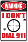 Red/white 'Warning' fun sign sticker: 'I DON'T DIAL 911' with target.