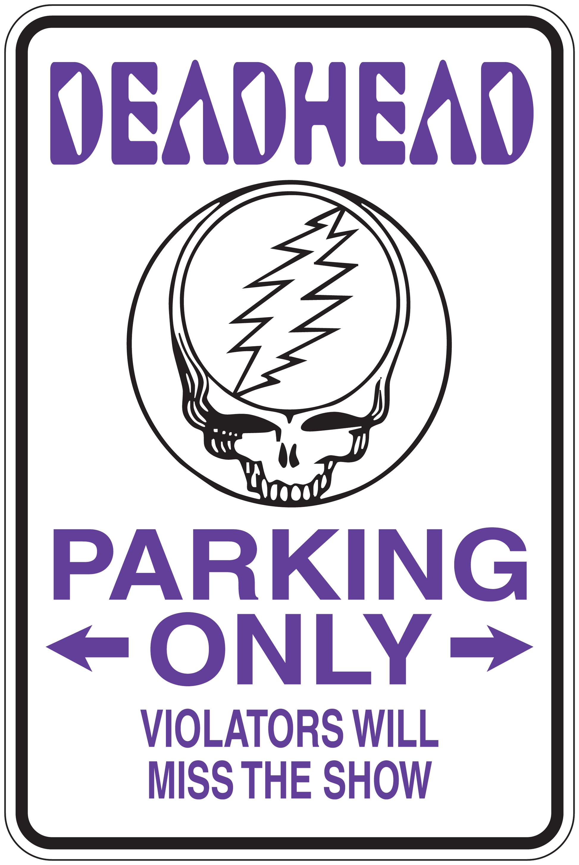Deadhead parking only sticker with purple text, skull graphic, “Violators will miss the show”