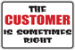 Fun sign sticker with 'THE CUSTOMER IS SOMETIMES RIGHT' in black and red.