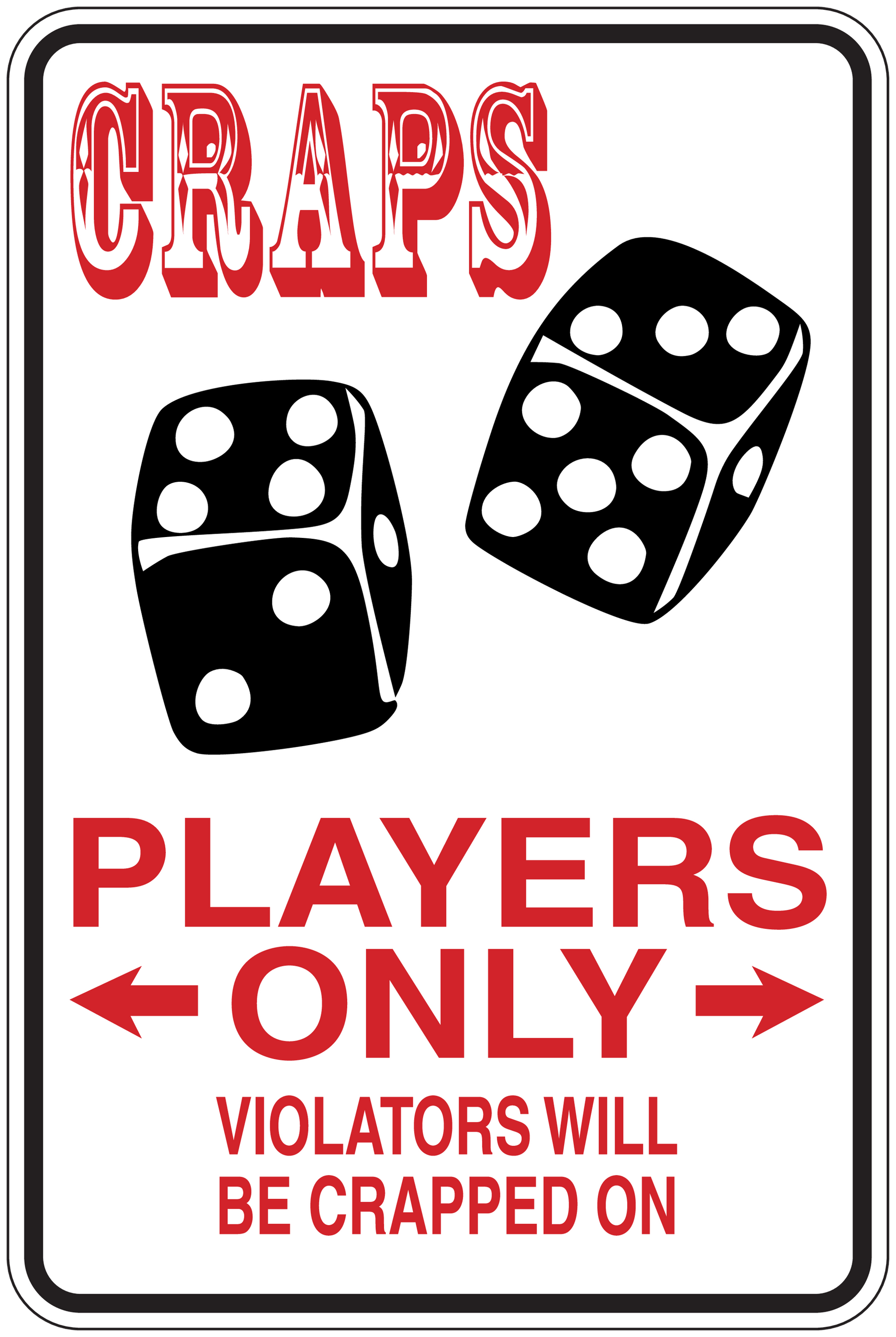 Craps players-only sticker with dice icons and text: Violators will be crapped on