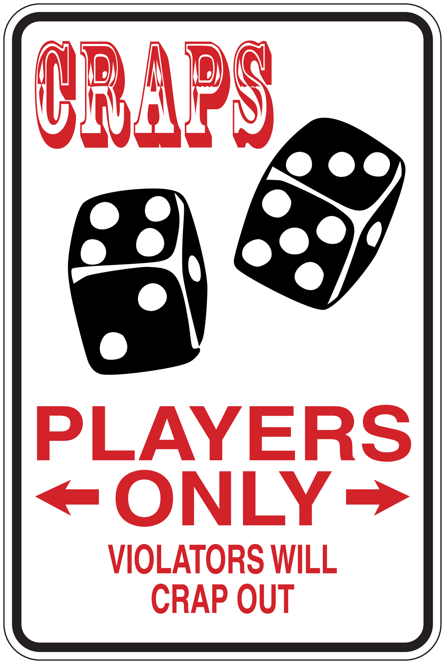 Craps players only sticker with red dice and text: arrows and “violators will crap out”